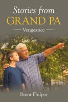 Stories from Grand Pa: Vengeance 1504973410 Book Cover