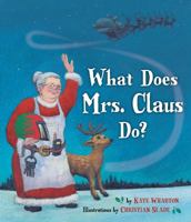What Does Mrs. Claus Do? 1582461643 Book Cover