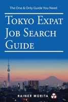 Tokyo Expat Job Search Guide: For C-Suite Executives (CEO, CFO, CIO, etc) , Private Equity Leaders, Interim Managers & Highly Qualified Subject Matter Experts B07QN27ZD5 Book Cover