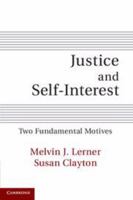 Justice and Self-Interest: Two Fundamental Motives 1107002338 Book Cover