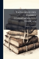 Catalogue des timbres commémoratifs, français 1173250832 Book Cover