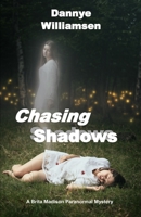 Chasing Shadows: A Brita Madison Paranormal Mystery 1507743491 Book Cover