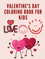 Valentine's Day Coloring Book for Kids: Beautiful Love Coloring Pages for Children - Coloring Book for Kids Ages 4-8 - 60 Cute Coloring Pages for Girls or Boys B08RTPVDRM Book Cover