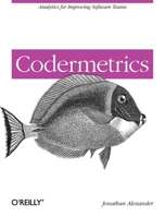 Codermetrics: Analytics for Improving Software Teams 1449305156 Book Cover