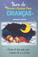 Livro de dormir e sonhar para crianças: Conto de boa noite para crianças de 3 a 8 anos B0BN8W85S9 Book Cover