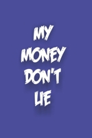 My Money don't Lie 1677200979 Book Cover