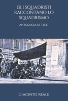 GLI SQUADRISTI RACCONTANO LO SQUADRISMO: antologia di testi B09ZDZT437 Book Cover