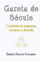 Garota do S�culo: 7 hist�rias de suspense, romance e divers�o 8592474205 Book Cover