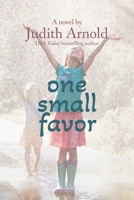One Small Favor: A Novel 1611884136 Book Cover