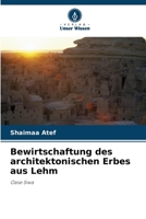Bewirtschaftung des architektonischen Erbes aus Lehm (German Edition) 6209814824 Book Cover