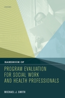 Handbook of Program Evaluation for Social Work and Health Professionals 0195158431 Book Cover