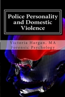 Police Personality and Domestic Violence: A Forensic Psychological Approach 1479398659 Book Cover