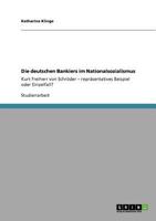 Die deutschen Bankiers im Nationalsozialismus: Kurt Freiherr von Schröder - repräsentatives Beispiel oder Einzelfall? 3640207076 Book Cover