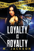 Loyalty Is Royalty 1955148481 Book Cover