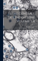 Flore G�n�rale de l'Indo-Chine Volume T.4 1016610483 Book Cover