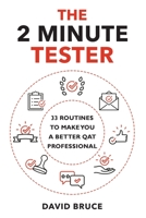 The 2 Minute Tester: 33 Routines to make you a better tester 1838342400 Book Cover