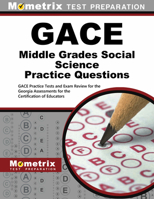 Gace Middle Grades Social Science Practice Questions: Gace Practice Tests and Exam Review for the Georgia Assessments for the Certification of Educators 163094775X Book Cover