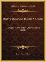 Bachya: the Jewish Thomas À Kempis, a Chapter in the History of Jewish Ethics 1015341268 Book Cover