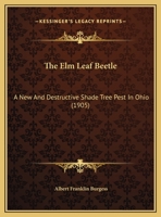 The Elm Leaf Beetle: A New And Destructive Shade Tree Pest In Ohio 1162219246 Book Cover