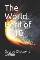 The World Peril of 1910 1986690598 Book Cover