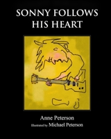 Sonny Follows His Heart 1512042382 Book Cover