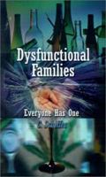 Dysfunctional Families Everyone Has One 0759660336 Book Cover