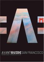 Avant-Guide San Francisco: Insiders' Guide to Progressive Culture (Avant Guides) 1891603329 Book Cover