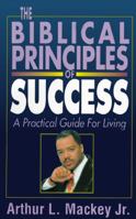 The Biblical Principles of Success 1562294547 Book Cover