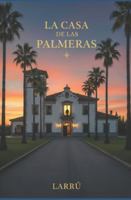 LA CASA DE LAS PALMERAS B0FYCK72MZ Book Cover