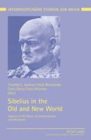 Sibelius in the Old and New World: Aspects of His Music, Its Interpretation, and Reception 3631560257 Book Cover