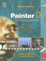 Painter IX for Photographers: Creating Painterly Images Step by Step 0240519825 Book Cover