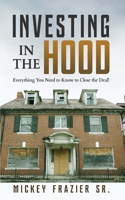 Investing in the Hood: Everything You Need to Know to Close the Deal 097097017X Book Cover