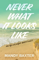 Never What It Looks Like 1641974095 Book Cover