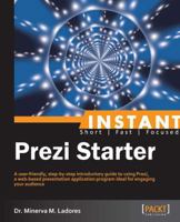 Instant Prezi Starter 1849697027 Book Cover