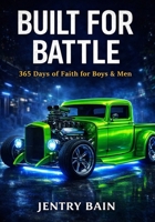 Built For Battle: 365 Days of Faith for Boys and Men B0GWXF1Z4V Book Cover