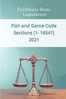 Fish and Game Code 2021 | Sections [1 - 16541] null Book Cover