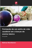 Formação de um estilo de vida saudável em crianças do ensino básico (Portuguese Edition) 6209686893 Book Cover
