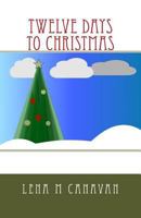 Twelve Days to Christmas 154068069X Book Cover