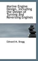 Marine Engine Design, Including the Design of Turning and Reversing Engines 1016198469 Book Cover