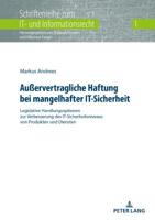 Au�ervertragliche Haftung Bei Mangelhafter It-Sicherheit: Legislative Handlungsoptionen Zur Verbesserung Des It-Sicherheitsniveaus Von Produkten Und Diensten 3631787219 Book Cover