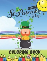 Happy St. Patrick's Day Coloring Book: Coloring Book / Activity Book For Kids 3-10 Ages B08YQCQSFW Book Cover