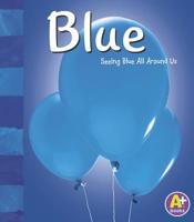 Blue: Seeing Blue All Around Us (A+ Books: Colors) 0736850643 Book Cover