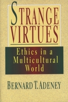 Strange Virtues: Ethics in Multicultural Perspective 0851114423 Book Cover
