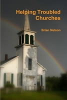 Helping Troubled Churches 1300113316 Book Cover