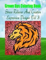 Grown Ups Coloring Book Stress Reliever And Creative Expression Designs Vol. 3 Mandalas 1534729003 Book Cover