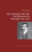 Die Göttinnen oder Die drei Romane der Herzogin von Assy 3752668431 Book Cover