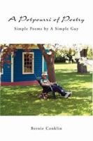 A Potpourri of Poetry: Simple Poems by A Simple Guy 0595462464 Book Cover