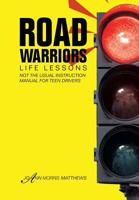 Road Warriors: Life Lessons 1483624153 Book Cover