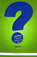 Why You Do What You Do: Answers to Your Most Puzzling Emotional Mysteries 0840791542 Book Cover