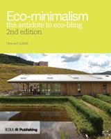 Ecominimalism: The Antidote to Eco-bling 1859464955 Book Cover
